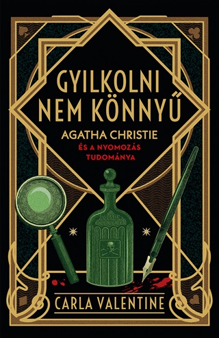 Carla Valentine - Gyilkolni Nem Knny - Agatha Christie s A Nyomozs Tudomnya