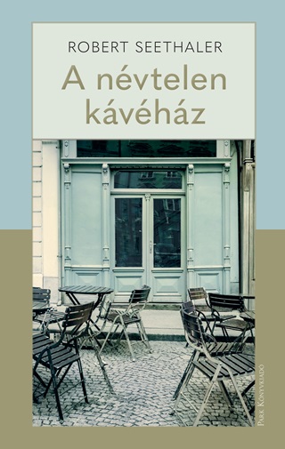 Robert Seethaler - A Nvtelen Kvhz