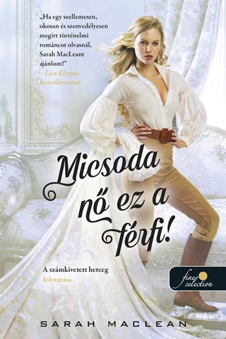 Sarah Maclean - Micsoda N Ez A Frfi!