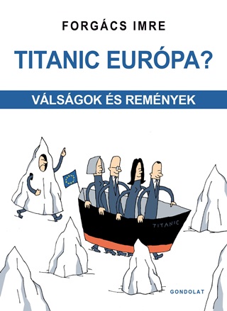 Titanic Eurpa? - Vlsgok s Remnyek