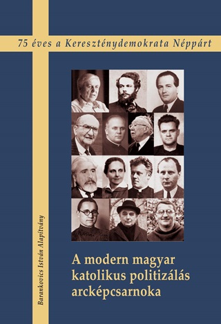 A Modern Magyar Katolikus Politizls Arckpcsarnoka