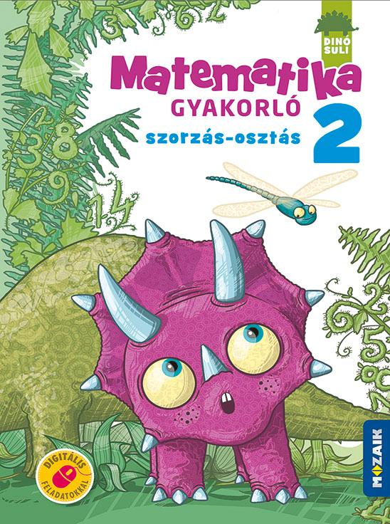 Dinsuli Matematika Gyakorl 2.Oszt. - Szorzs - Oszts