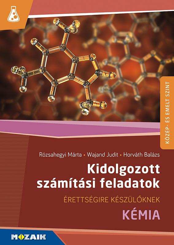 Kidolgozott Szmtsi Feladatok - Kmia,  Kzp- s Emelt Szint