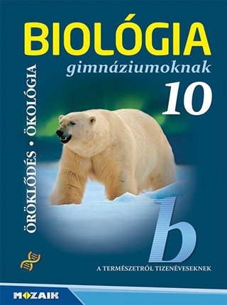 Biolgia Gimnziumoknak 10. Osztly - rklds - kolgia