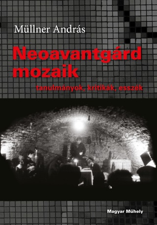 Mllner Andrs - Neoavantgrd Mozaik