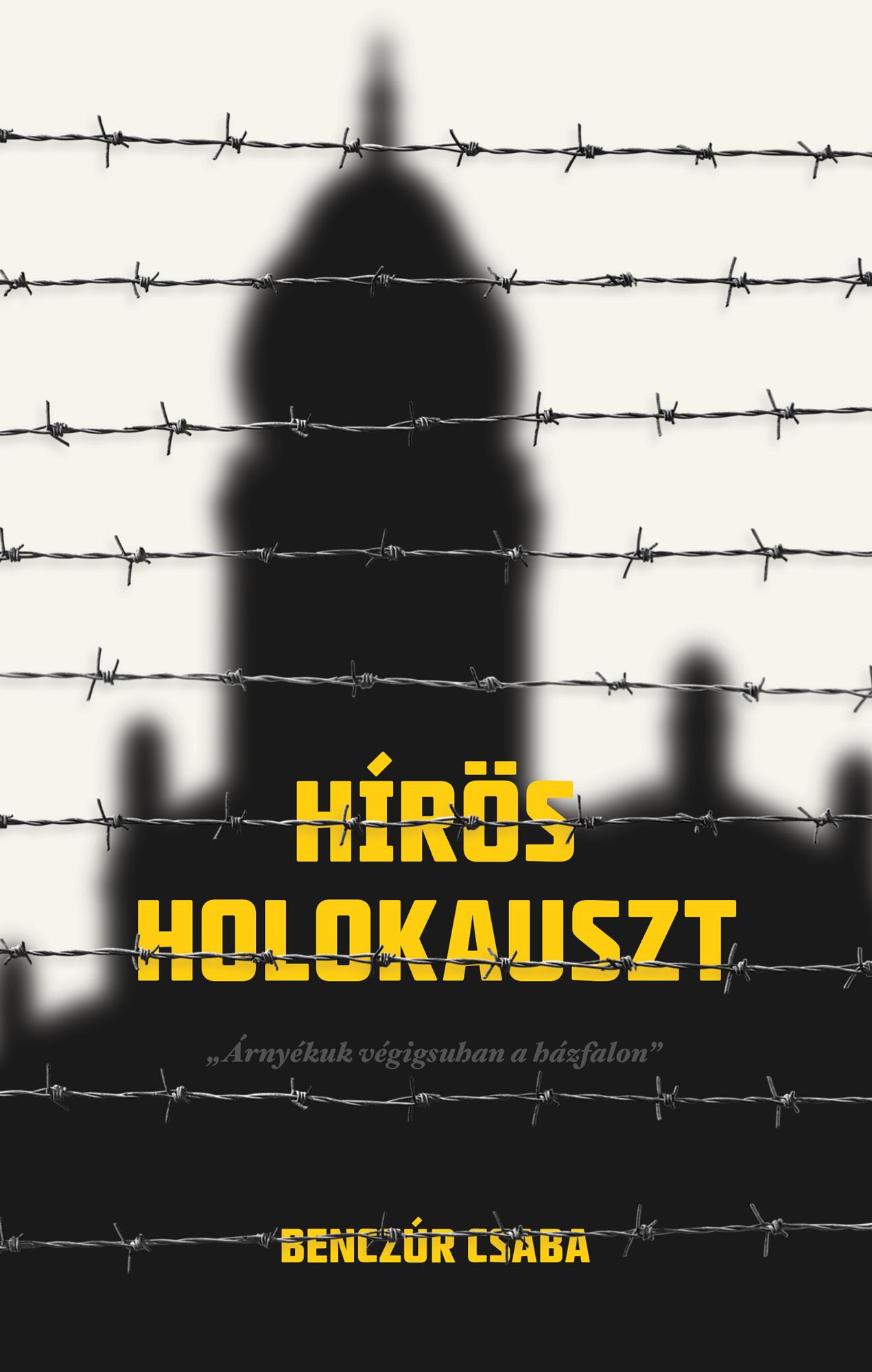 Benczr Csaba - Hrs Holokauszt