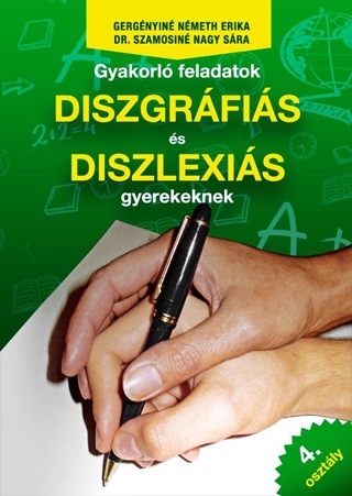 Gergnyin Nmeth Erika - Dr. Szamosin - Gyakorl Feladatok Diszgrfis s Diszlexis Gyerekeknek 4. Osztly