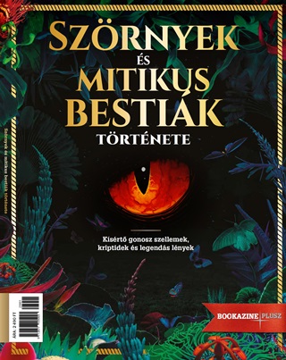 - - Szrnyek s Mitikus Bestik Trtnete - Bookazine Plusz