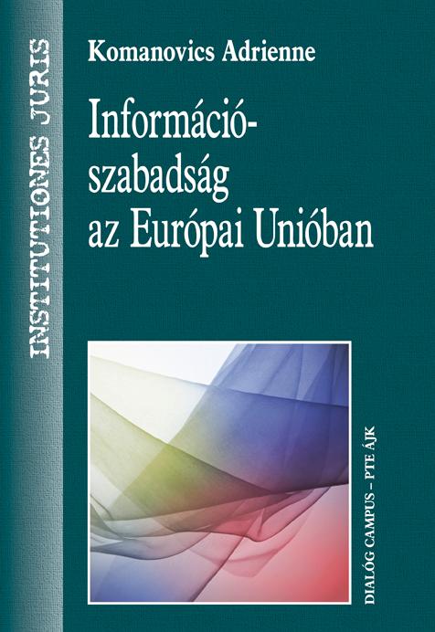 Komanovics Adrienne - Informciszabadsg Az Eurpai Uniban