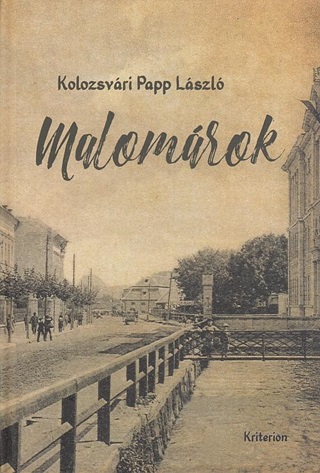 Kolozsvri Papp Lszl - Malomrok